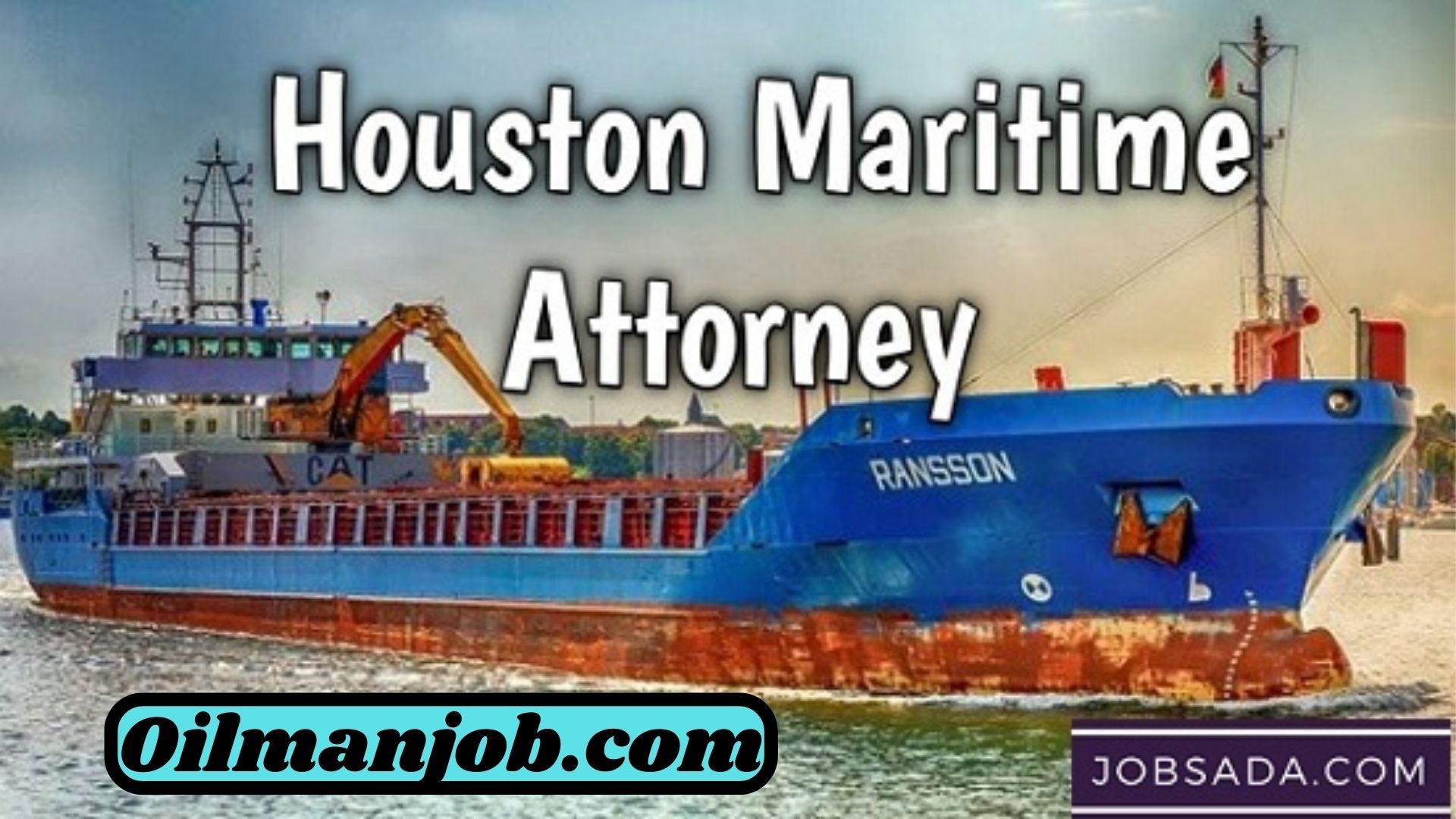 Houston Maritime Attorney: Protecting the Rights of Seafarers and Maritime Workers